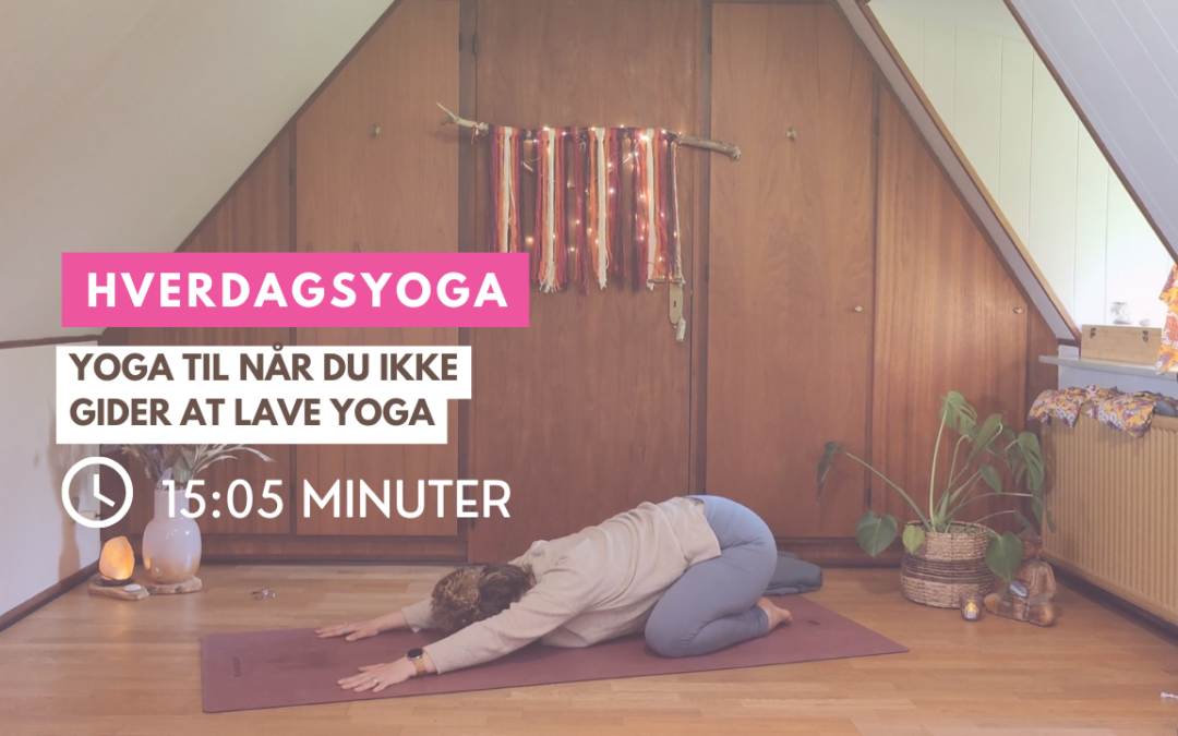 Yoga til når du ikke gider at lave yoga