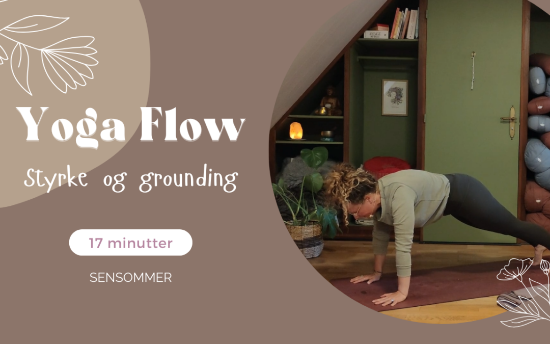 Yoga Flow med fokus på styrke & grounding