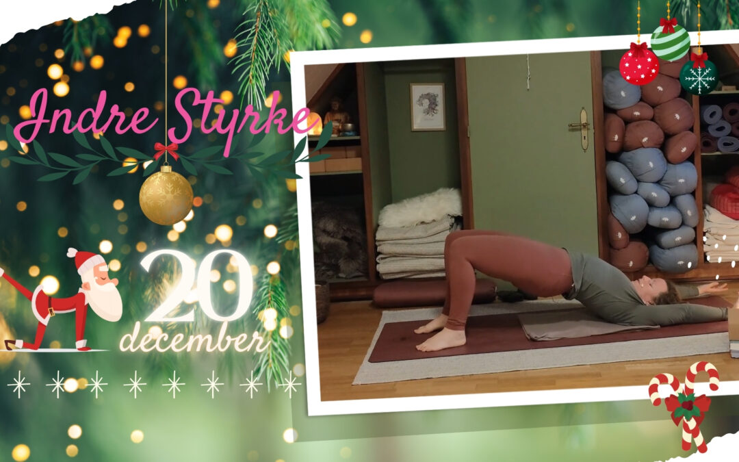 Dag 20 – Indre styrker | Yogajulekalender