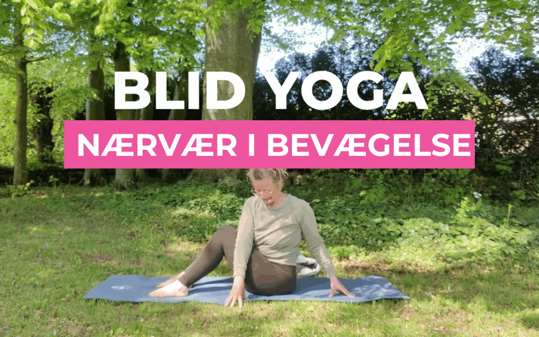 Blid Yoga – Nærvær i Bevægelse